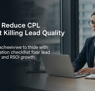 Featured image for How to Reduce CPL Without Killing Lead Quality